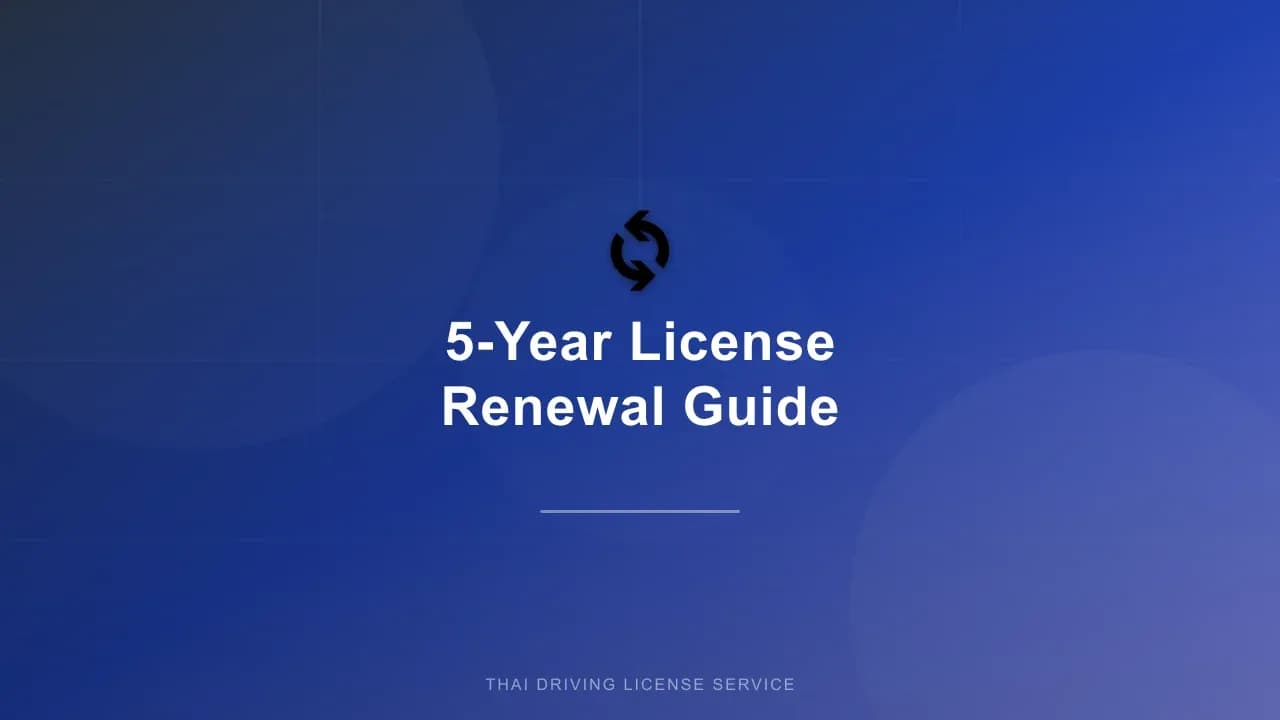 How to Get a 5-Year Thai Driving License: Complete Upgrade Guide